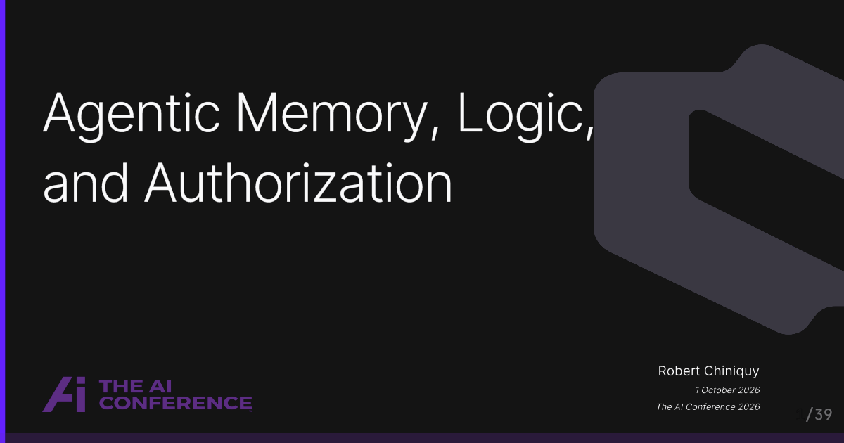 Title slide of Agentic Memory, Logic, and Authorization. Opens the slides.